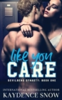 Like You Care : A Dark High School Bully Romance - Book