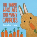 The Rabbit Who Ate Too Many Carrots - Book