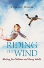 Riding the Wind : Writing for Children and Young Adults - Book