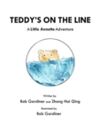 Teddy's on the Line : A Little Annette Adventure - Book