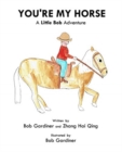 You're My Horse : A Little Bob Adventure - Book