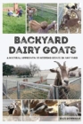 Backyard Dairy Goats : A natural approach to keeping goats in any yard - Book