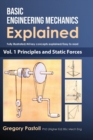 Basic Engineering Mechanics Explained, Volume 1 : Principles and Static Forces - Book