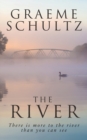 The River : There is more to the river than you can see. - Book