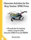 Classroom Activities for the Busy Teacher : SPIKE Prime - Book