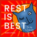 Rest Is Best : For the Workaholic in Your Life - Book