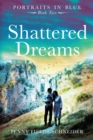Shattered Dreams : Portraits in Blue - Book Two - Book