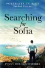 Searching for Sofia : Portraits in Blue - Book Three - Book