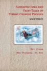 Fantastic Folk and Fairy Tales of Ethnic Chinese Peoples - Book Three - eBook