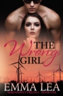 The Wrong Girl : Serendipity Trilogy Book One - Book