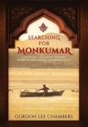 Searching For Monkumar : A Mystical Tale About Finding Freedom, Friendship, and Spirituality - Book