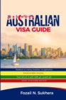 Australian Visa Guide : Handbook on winning Australian visa applications - Book