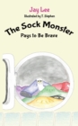 The Sock Monster : Pays to Be Brave - Book