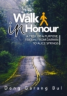 Walk in Honour a Trek of a Purpose : 1500 Kms from Darwin to Alice Springs - Book