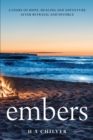embers : A story of hope, healing and adventure after betrayal and divorce. - Book