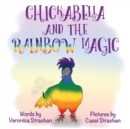 Chickabella and the Rainbow Magic : The Adventures of Chickabella Book 1 - Book