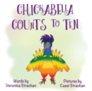 Chickabella Counts to Ten : The Adventures of Chickabella Book 2 - Book