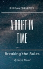 A Drift in Time : Breaking the Rules - Book