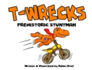 T-Wrecks : Prehistoric Stuntman - Book
