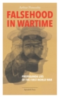 Falsehood in Wartime : Propaganda Lies of the First World War - Book