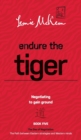 Endure the Tiger : Negotiating to gain ground - Book