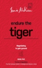 Endure the Tiger: Negotiating to gain ground: Book 5 - Book