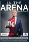 In the Arena : What business leaders can learn about climbing the mountain of success again after overcoming adversity from a Super Rugby Champion & former Wallaby. - Book