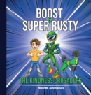 Boost & Super Rusty - The Kindness Crusaders - Book