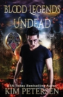 Blood Legends : Undead (An Urban Fantasy set in a Post-Apocalyptic World) - Book