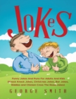 Jokes : Funny Jokes And Puns For Adults And Kids (Knock Knock Jokes, Christmas Jokes, Bar Jokes, Riddles and Chicken Cross The Road Jokes) - Book