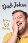 Dad Jokes : Jokes So Bad, They Are Funny - Book