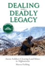 Dealing with a Deadly Legacy : Aussie Soldiers Clearing Land Mines in Afghanistan - Book