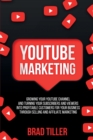 Youtube Marketing : Growing Your YouTube Channel And Turning Your Subscribers And Viewers Into Profitable Customers For Your Business Through Selling and Affiliate Marketing - Book