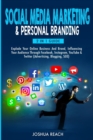 Social Media Marketing & Personal Branding : Explode Your Online Business And Brand, Influencing Your Audience Through Facebook, Instagram, YouTube & Twitter (Advertising, Blogging, SEO) - Book
