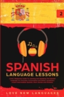 Spanish Language Lessons : Level 2 Beginners Guide To Learning And Speaking The Spanish Language For Everyday Conversation And Better Vocabulary (Learn Intermediate Spanish, Short Stories and Phrases) - Book