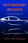 Batteries Not Included : A Nick Harding Case - Book
