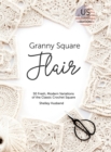 Granny Square Flair US Terms Edition : 50 Fresh, Modern Variations of the Classic Crochet Square - Book