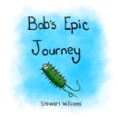 Bob'S Epic Journey - Book