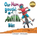 Our Mum Bought a Mountain Bike - Book