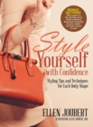 Style Yourself with Confidence : Styling Tips and Techniques for Each Body Shape - Book