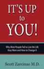 It's Up to You!: Why Most People Fail to Live the Life they Want and How to Change It - Book