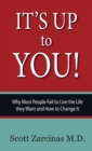 It's Up to You! : Why Most People Fail to Live the Life they Want and How to Change It - Book