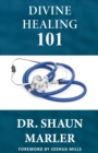 Divine Healing 101 - Book