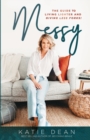 Messy : The guide to living lighter and giving less forks - Book