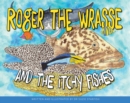 Roger the Wrasse and the Itchie Fishies - Book