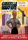 Guerrilla Warfare for Business - Comic Book Edition : Fight to Survive and Grow in Small Business - Book