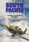 South Pacific Air War Volume 4 : Buna & Milne Bay June - September 1942 - Book