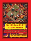 My Life in a CULT & Other Stories : Everybody Must Get STONED! - Book