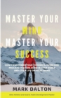 Master Your Mind - Master Your Success : How To Empower Your Thoughts, Overcome Procrastination, Achieve Your Goals And Live A Life On Your Terms - Book