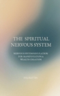 The Spiritual Nervous System : Nervous System Regulation for Manifestation & Wealth Creation - Book